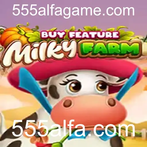 Descubra o Mundo de MilkyFarmBuyFeature e as Novidades do 555alfa.com
